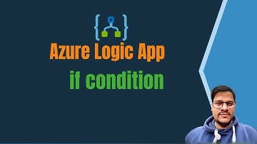 12. Conditional block with Azure Logic App | if Condition with logic app