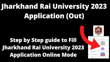 Jharkhand Rai University 2023 Application (Started)- How to Fill Application Form Online Mode