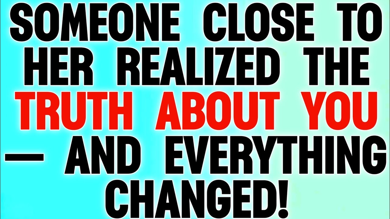 😮 SOMEONE CLOSE TO HER REALIZED THE TRUTH ABOUT YOU — AND EVERYTHING CHANGED!