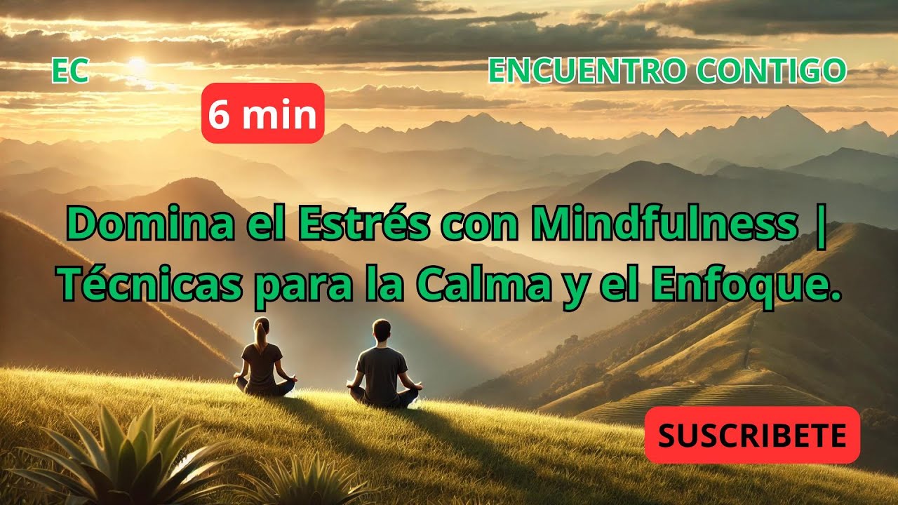 Domina el Estrés con Mindfulness | Técnicas para la Calma y el Enfoque ...