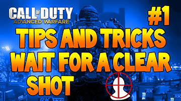 Advanced Warfare: Tips and Tricks #1 - "Wait For A Clear Shot" (Advanced Warfare Tips and Tricks)