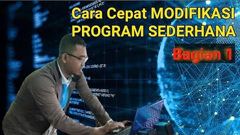 CARA MODIFIKASI PROGRAM SEDERHANA