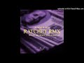 SUMMER CEM feat. PROD BY VIBE, REEZY, NIMO & DARDAN - RATCHET (CLUB REMIX)