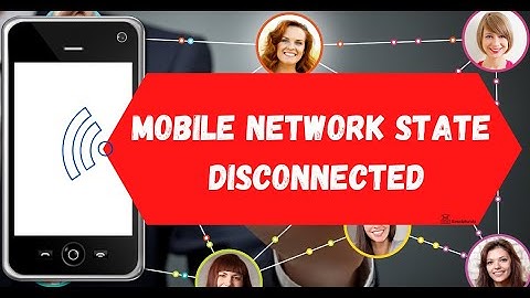 Mobile network state disconnected: AT&T | Sprint | T Mobile | Straight talk