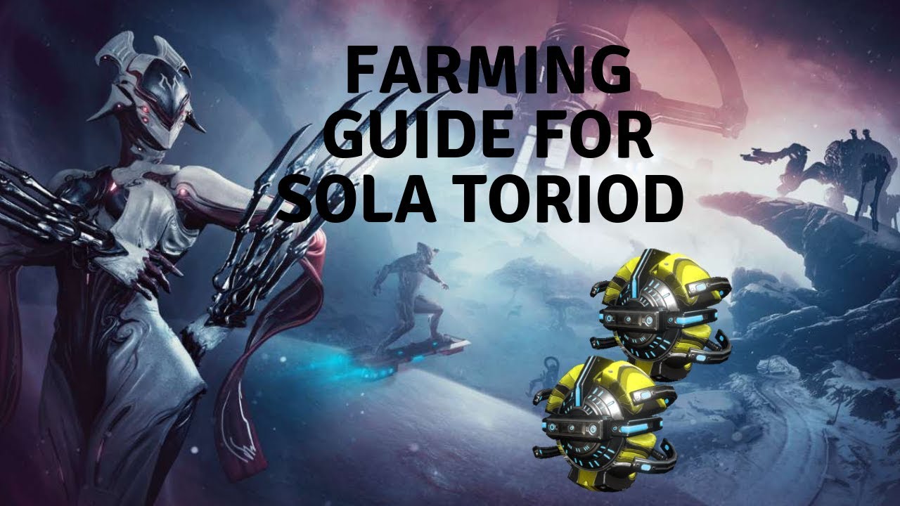 Warframe Sola Toroid farming guide