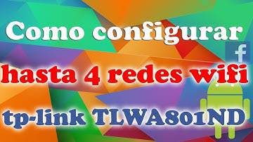 Como configurar hasta 4 redes inalámbricas en access point TP Link TL WA801ND