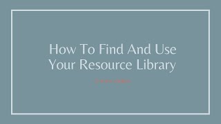How to Use The Resource Library