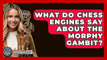 What Do Chess Engines Say About The Morphy Gambit? - The Board Game Xpert