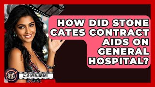 How Did Stone Cates Contract AIDS On General Hospital - Soap Opera Insider