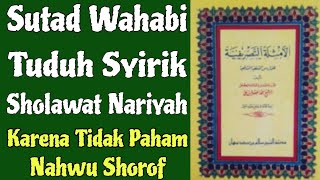 WAHABI TUDUH SHOLAWAT NARIYAH SYIRIK