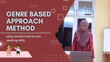 GENRE BASED APPROACH METHOD USING NARRATIVE TEXT TO TRAIN SPEAKING SKILLS