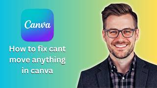 How to fix cant move anything in canva (Latest Update)