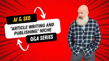 Use SEO & AI to Investigate the Article Writing and Publishing Niche (Community Q&A)