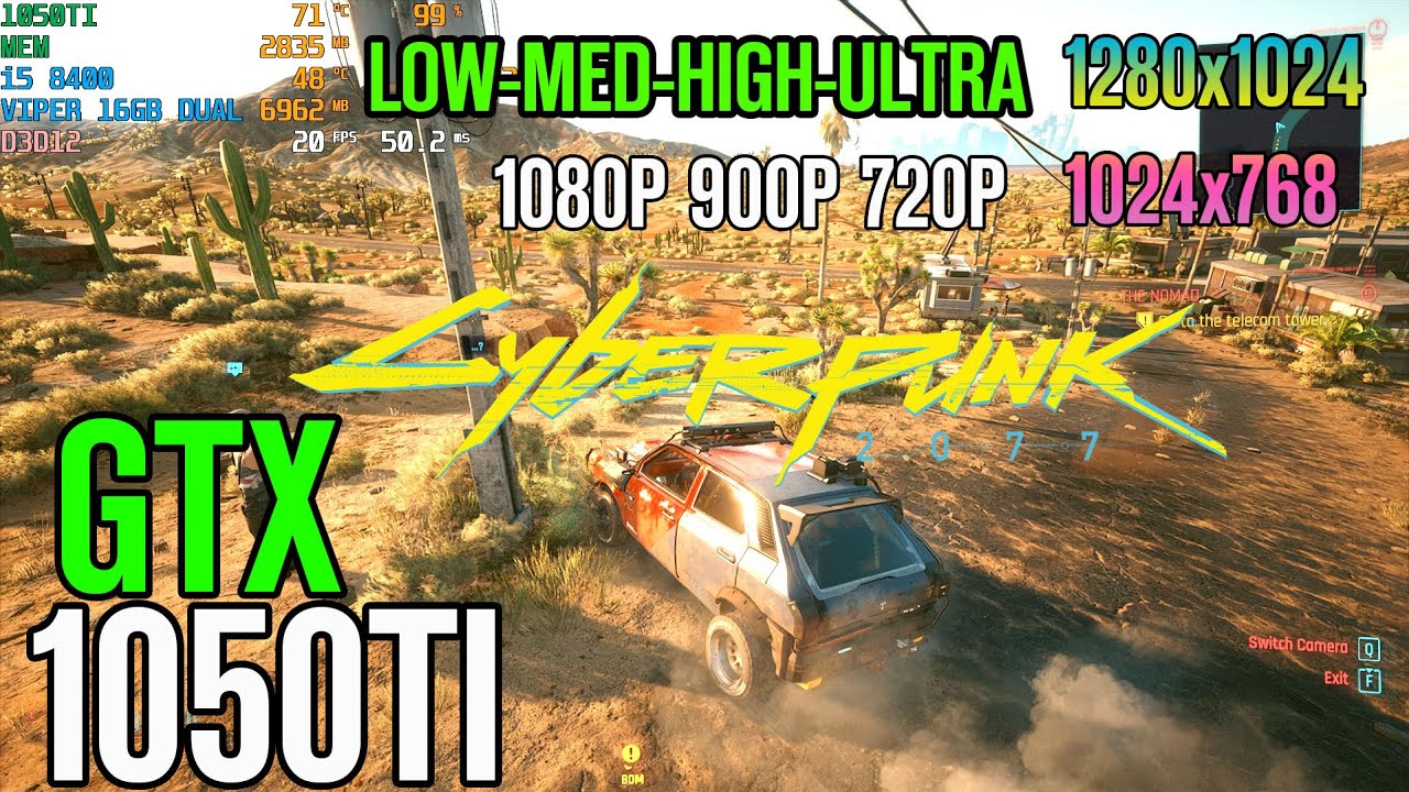 Cyberpunk 2077 -  GTX 1050 ti 4gb | 16GB | 1080p | 900P | 720p | 1024 | 768 | Low - Ultra Settings