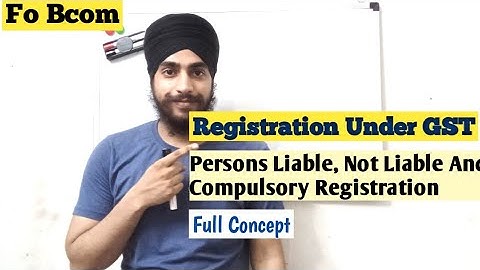Registration Under GST bcom 3rd Year | Section 22,23 and 24 of Registration in gst| For Bcom/ca/mcom