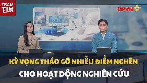 KỲ VỌNG THÁO GỠ NHIỀU ĐIỂM NGHẼN CHO HOẠT ĐỘNG NGHIÊN CỨU