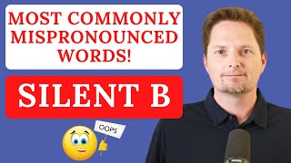 AVOID THESE COMMON MISTAKES, SILENT B, American pronunciation, Master American Pronunciation