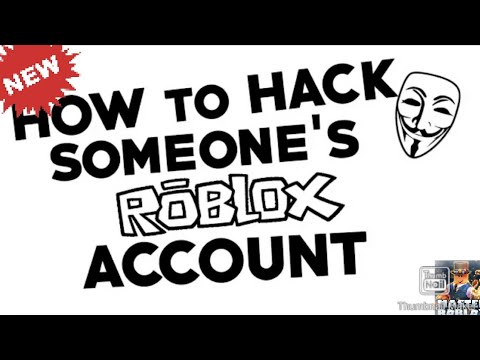 how to hack into anyones account on roblox