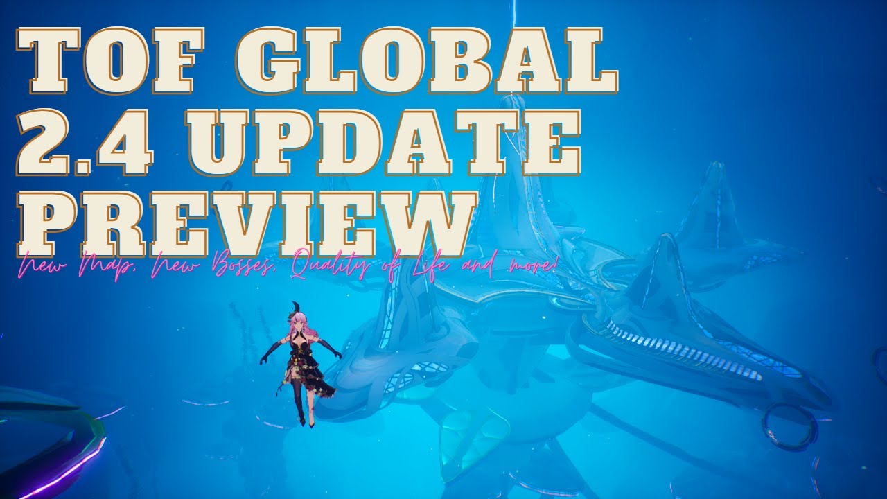 Tower of Fantasy 2.4 Global Preview!