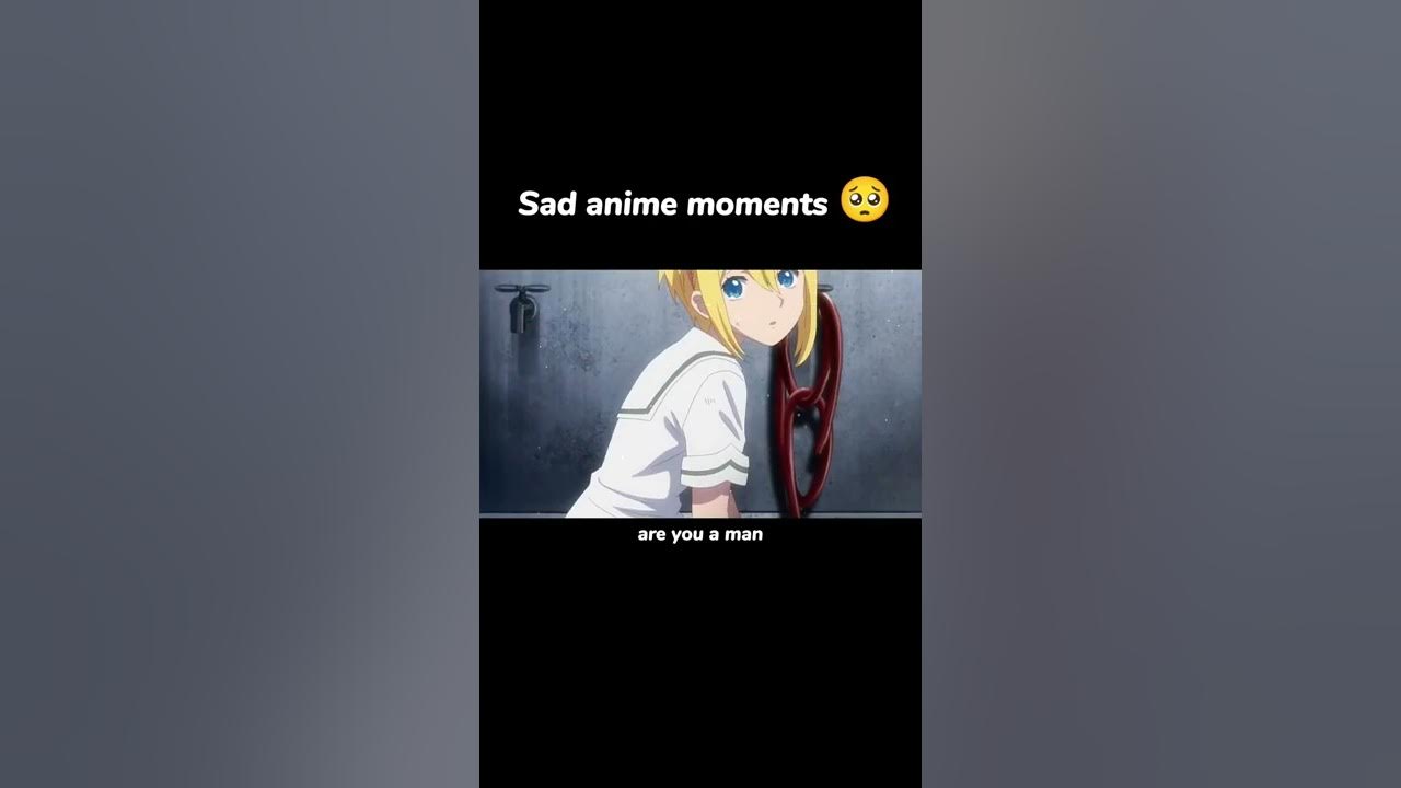 Sad anime moments 🥺