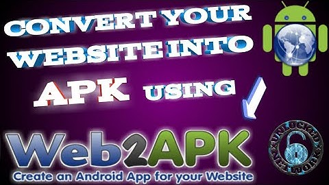 CONVERT YOUR WEBSITE INTO APK USING WEB2APK