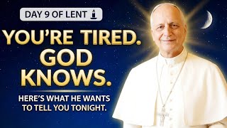Download Lagu Day 9 of Lent: You're Tired and God Knows | Here's What He Wants to Tell You Tonight🕯️ MP3