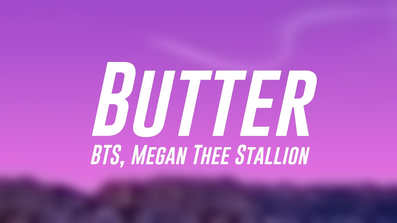 Butter BTS, Megan Thee Stallion [Lyric Song] 💨 YouTube