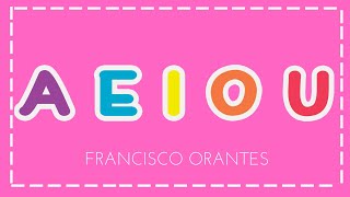 Video thumbnail of "A E I O U | Francisco Orantes Para Niños"