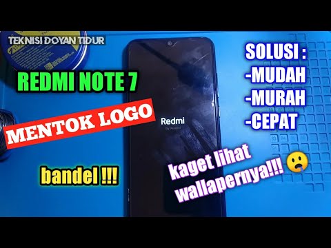 CARA PERBAIKI REDMI NOTE 7 MENTOK LOGO BOOTLOOP 