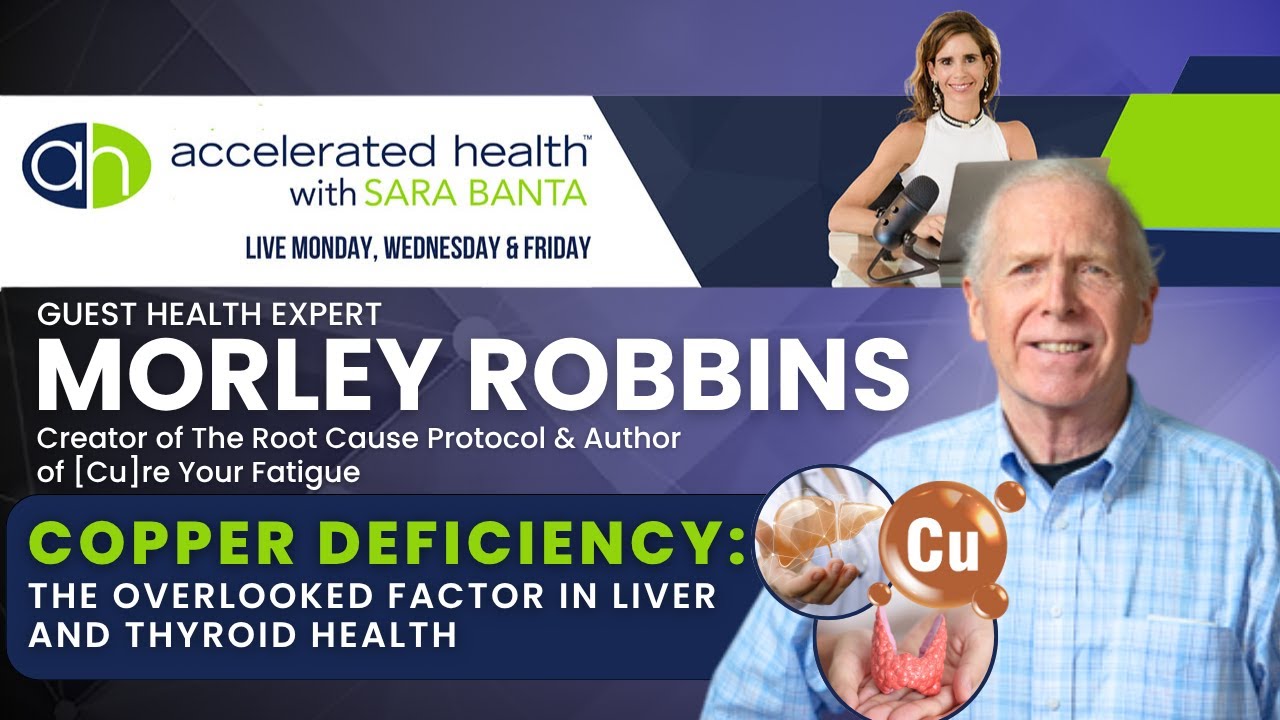 Morley Robbins: Copper Deficiency The Overlooked Factor in Liver and Thyroid Health