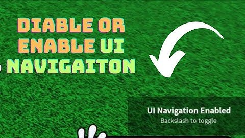 How to ACTUALLY Enable or Disable UI NAVIGATION in Roblox! (PC & Mac) - UI navigation Roblox Guide