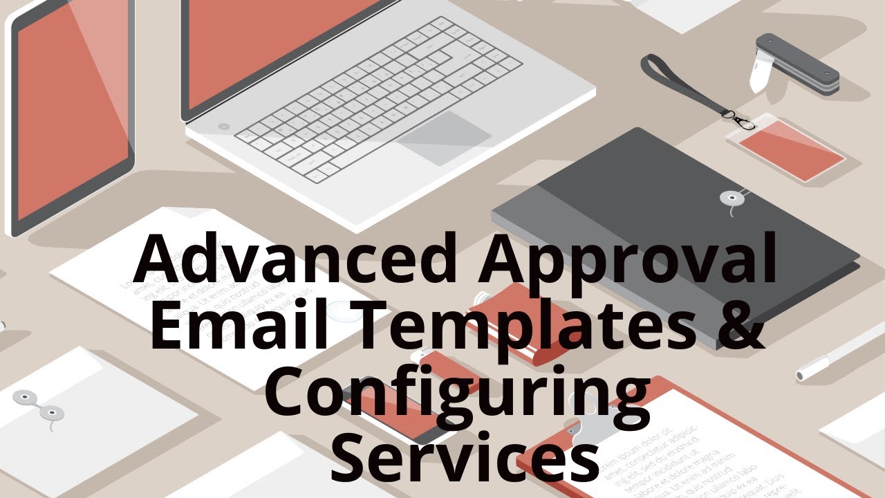 Advanced Approval Email Templates & Configuring Services YouTube