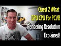 Oculus Quest 2 What GPU & CPU For PCVR, Rendering Resolution Explained!