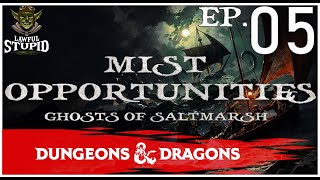 Mist Opportunities 05 - The Sea Ghost | Ghosts of Saltmarsh | Lawful Stupid RPG
