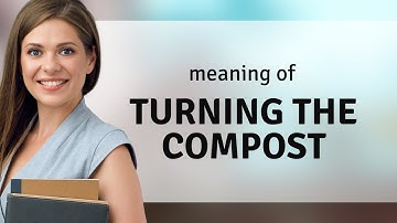 Understanding "Turning the Compost": A Guide for English Learners