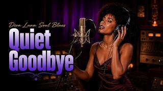 Diva Luna - Quiet Goodbye Soul Blues Icons Emotional Soul Blues 