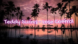 Teddy Swims - Lose Control(lyrics)