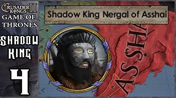 CK2: Game of Thrones - Shadow King #4 - The Shadow King Rises