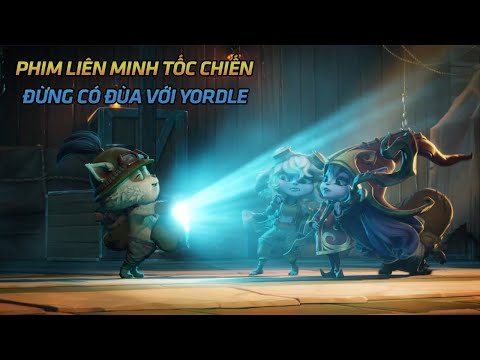 Phim Liên Minh Huyền Thoại Tốc Chiến :  Đừng có đùa với Yordle