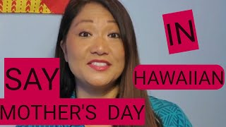 VID#15 How to say Mother's Day in Hawaiian