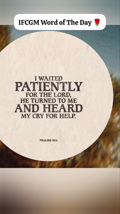 psalm-40-vs-1-2-patientwithgod-calluponthelord-deeperinlove