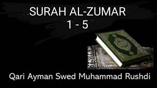 Surah Al-Zumar 1-5 : Qari Aymen Rushdi Swed- Practice Quran Recitation with Tajweed & Tarteel