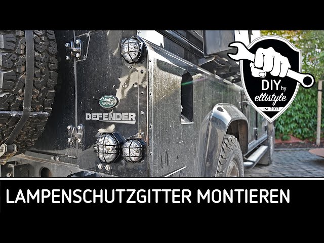 DIY  Lampenschutzgitter am Land Rover Defender montieren