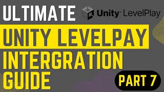 Ultimate Unity Levelplay Integration Part 7: Testing Specific Ads & Adapters with Unity Levelplay Net Worth