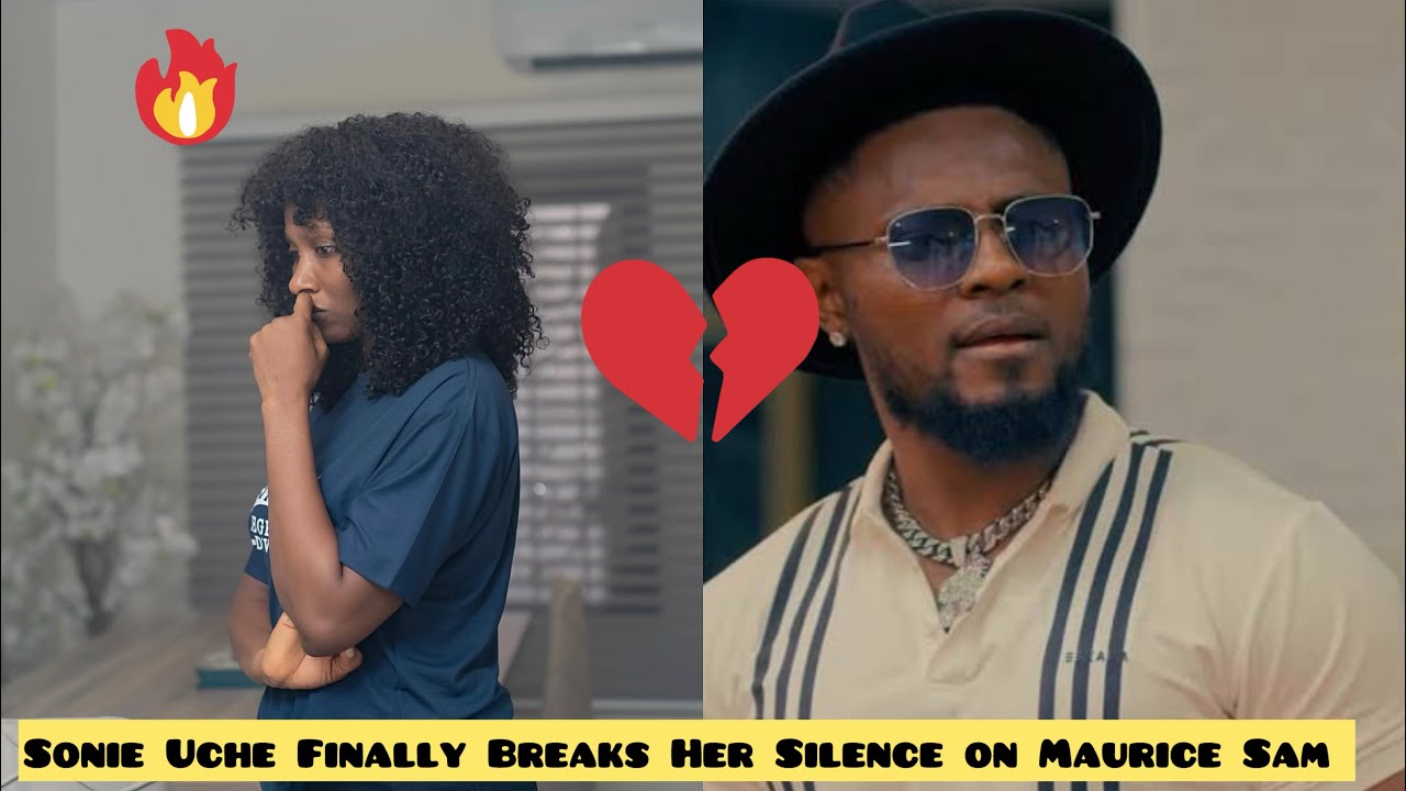 Sonie Uche Finally Breaks Her Silence on Maurice Sam .What She Revealed
