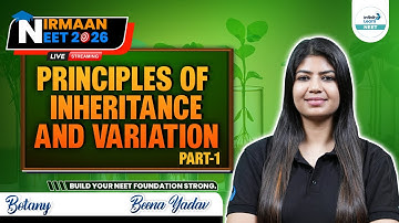 NEET Botany: Principles of Inheritance and Variation Made Easy | Part 1 | Class 12 Bio | NEET 2026