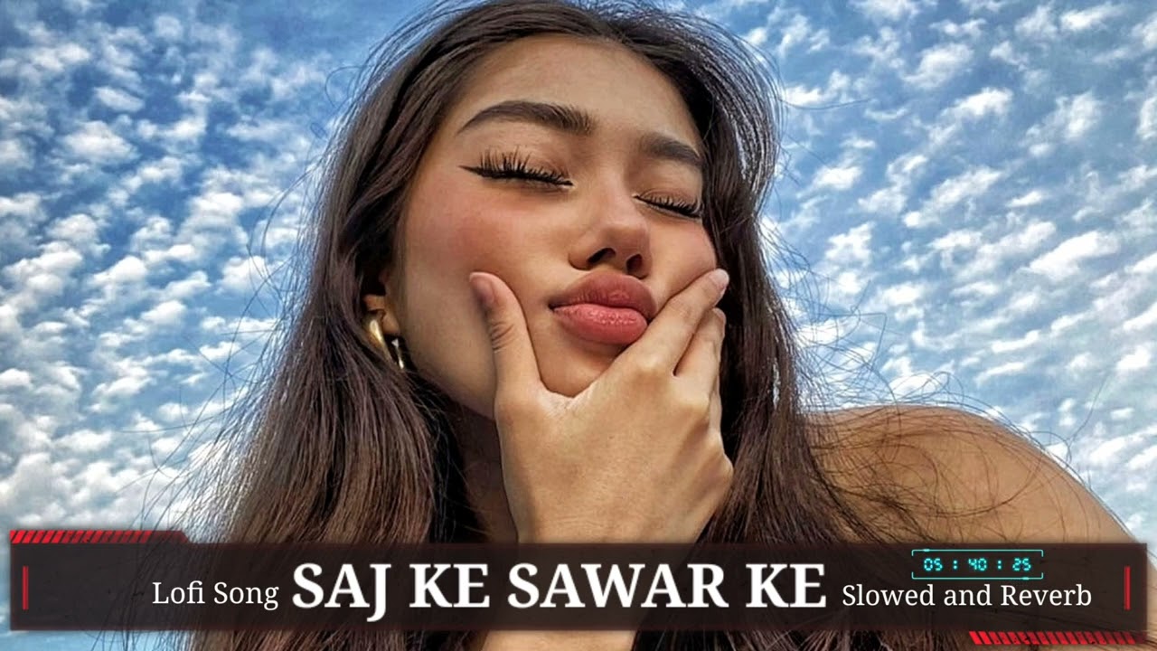 Saj ke Sawar ke  | Slowed and Reverb | Romantic song  