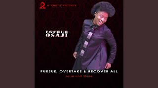 Pursue, Overtake \& Recover All - Arise and Shine