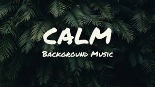 Calm - Background Music