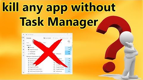 How do I kill an app without Task Manager?